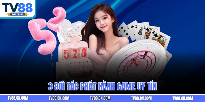 3 đối tác phát hành game uy tín