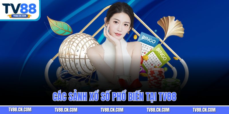 Các sảnh xổ số phổ biến tại TV88