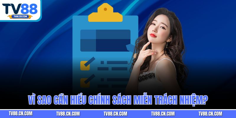 Vì sao cần hiểu chính sách miễn trách nhiệm?